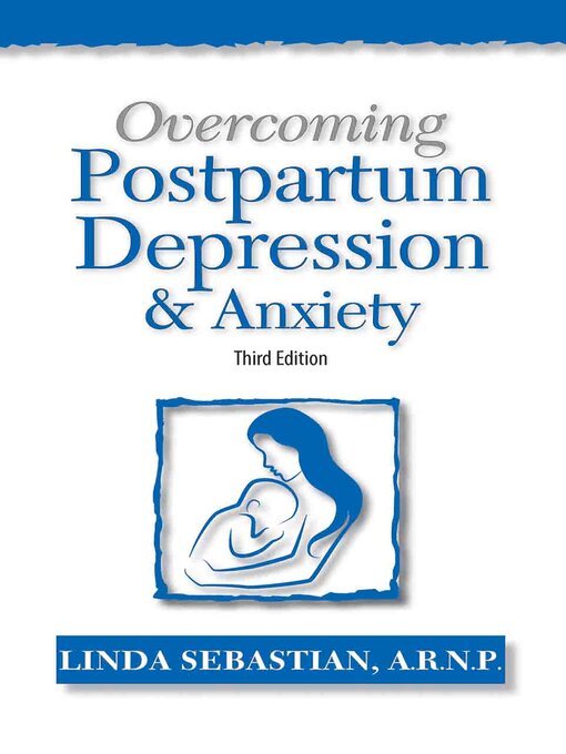 Title details for Overcoming Postpartum Depression and Anxiety by Linda Sebastian - Available